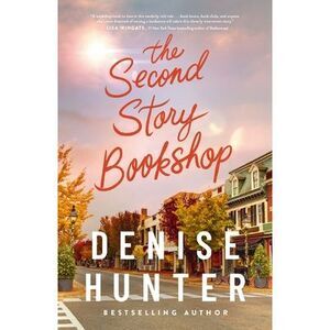 The Second Story Bookshop: A Delightful, Sweet, Second Chance Romance -- Denise